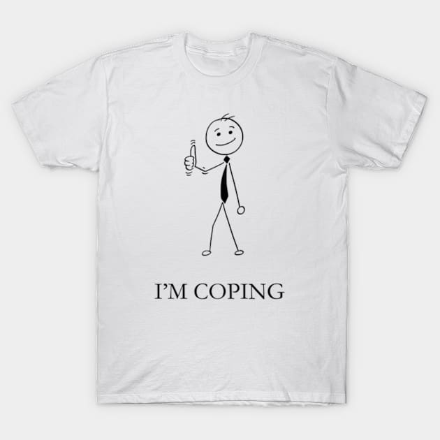 I'm Coping T-Shirt by Armadales